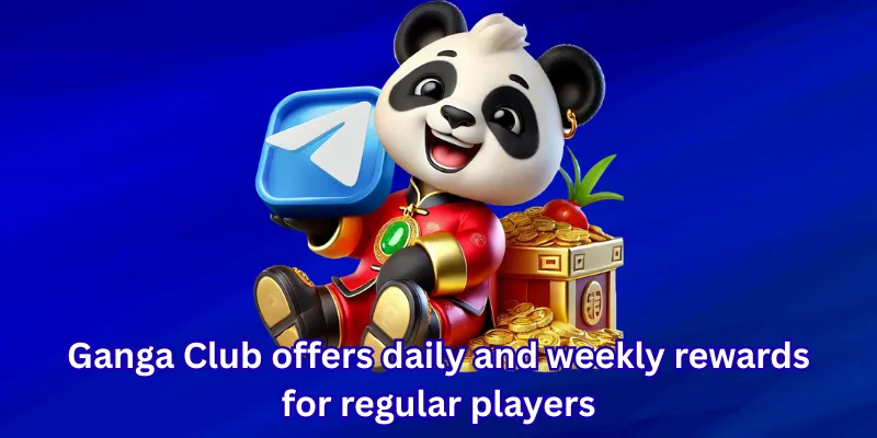 Ganga Club offers daily and weekly rewards for regular players