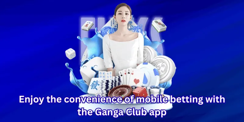 Enjoy the convenience of mobile betting with the Ganga Club app